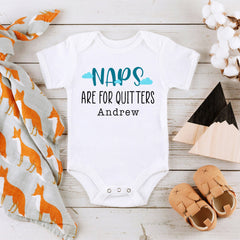 Naps Are For Quitters Baby Bodysuit