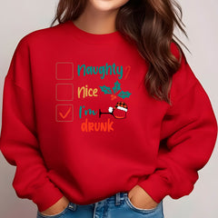 Naughty, Nice, I'm Drunk Sweatshirt