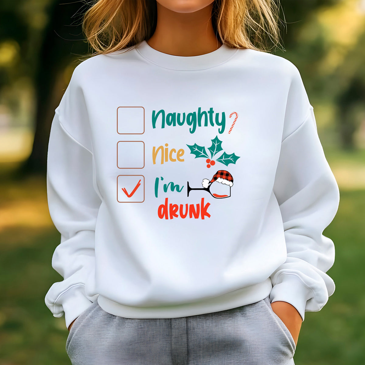 Naughty, Nice, I'm Drunk Sweatshirt