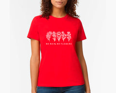 No Rain, No Flowers T-shirt