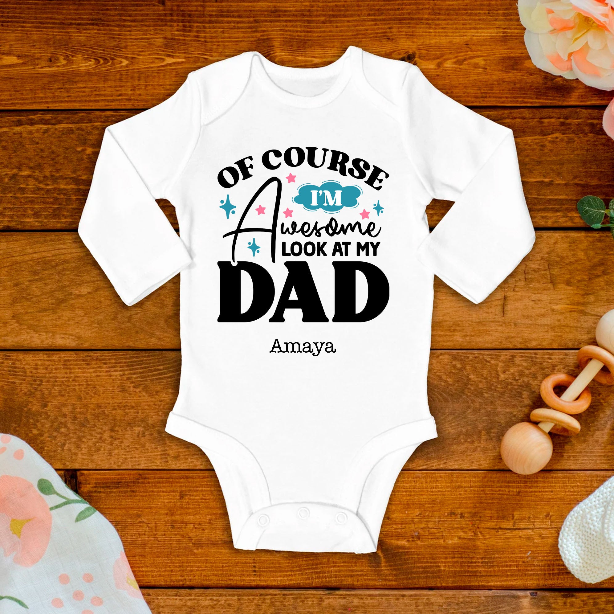 Of Course I'm Awesome Look At My Dad Baby Bodysuit
