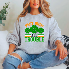 Part Irish All Trouble Sweatshirt
