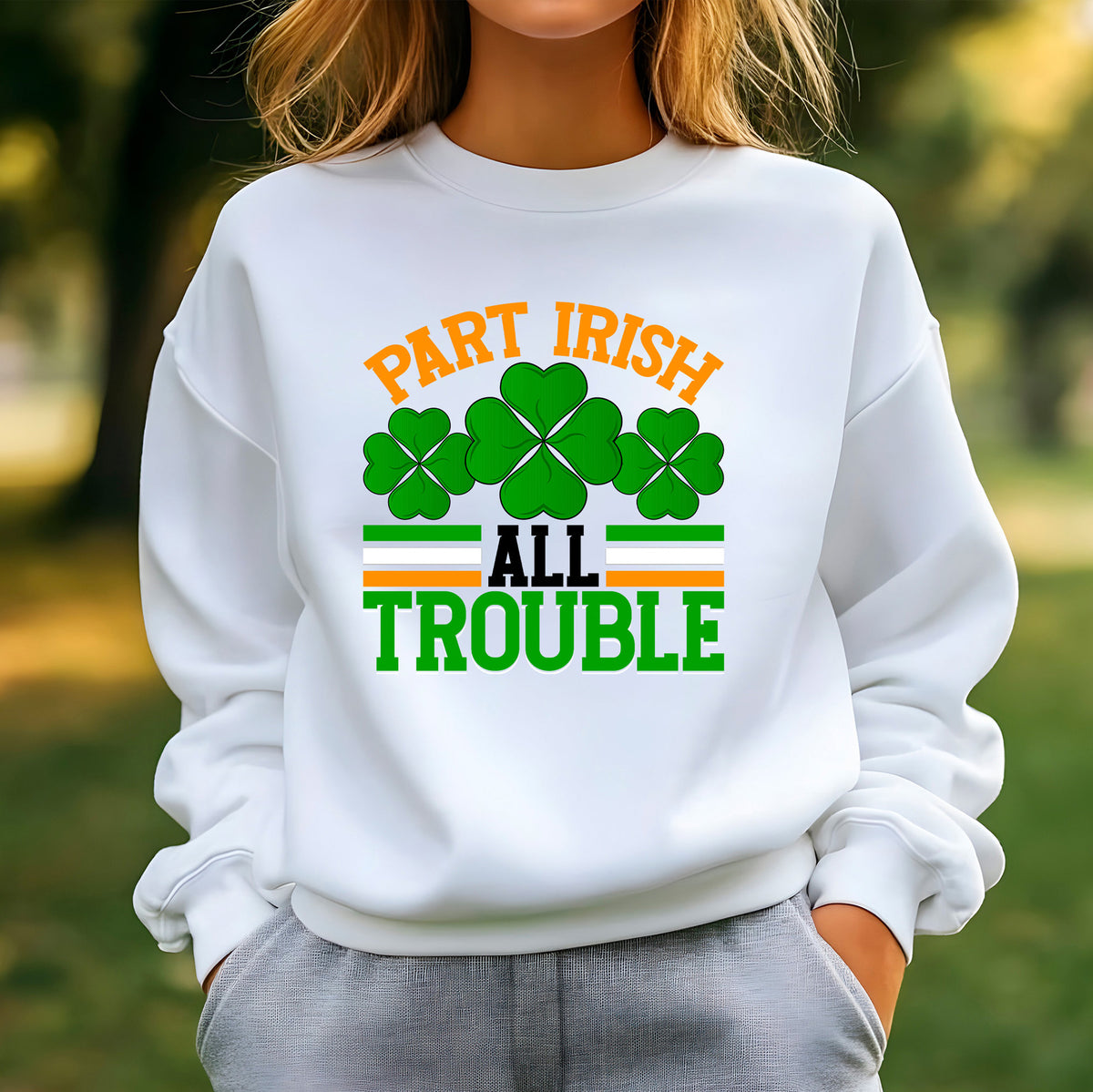 Part Irish All Trouble Sweatshirt
