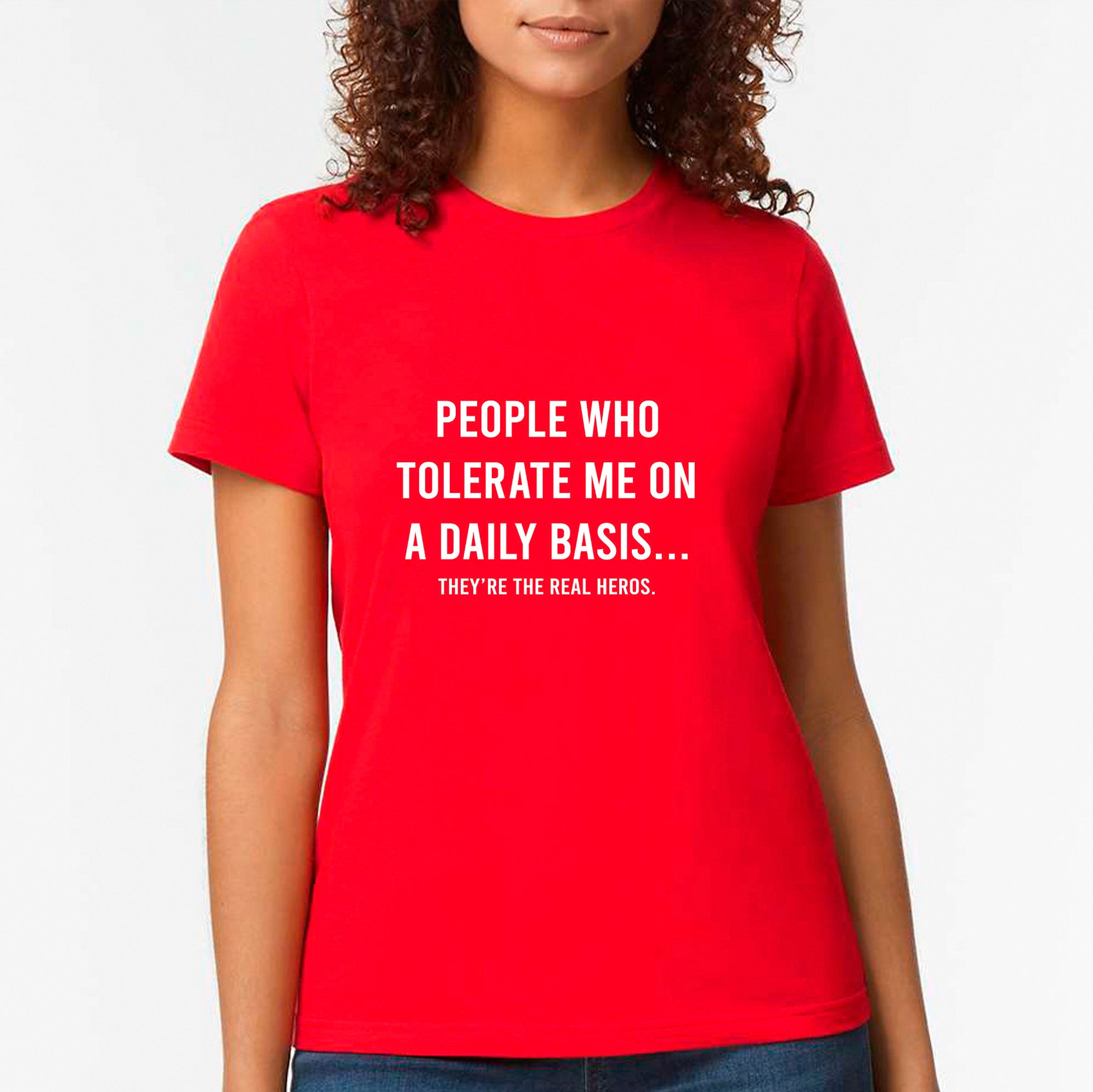 People Who Tolerate Me On A Daily Basis... T-shirt