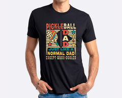 Pickle Ball Dad Just Like A Normal Dad Except Much Cooler T-shirt