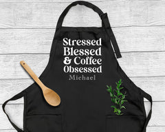 Stressed, Blessed And Coffee Obsessed Apron