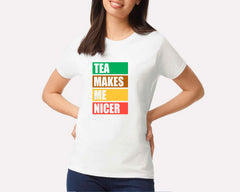 Tea Makes Me Nicer T-shirt