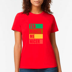Tea Makes Me Nicer T-shirt
