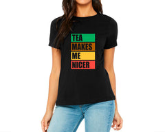 Tea Makes Me Nicer T-shirt