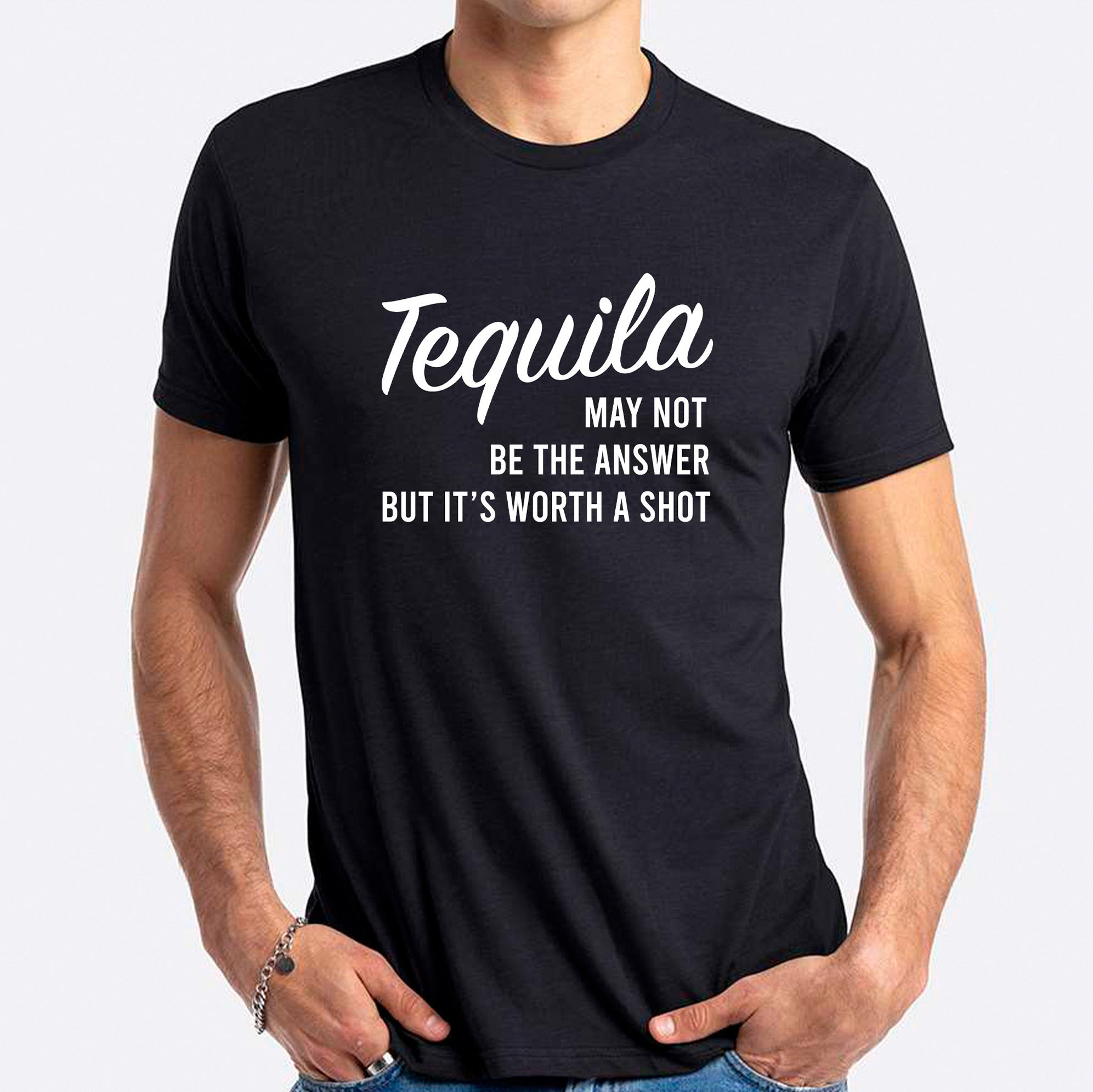 Tequila May Not Be The Answer But It's Worth A Shot T-shirt