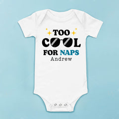 Too Cool For Naps Baby Bodysuit