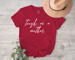 Tough As A Mother T-shirt