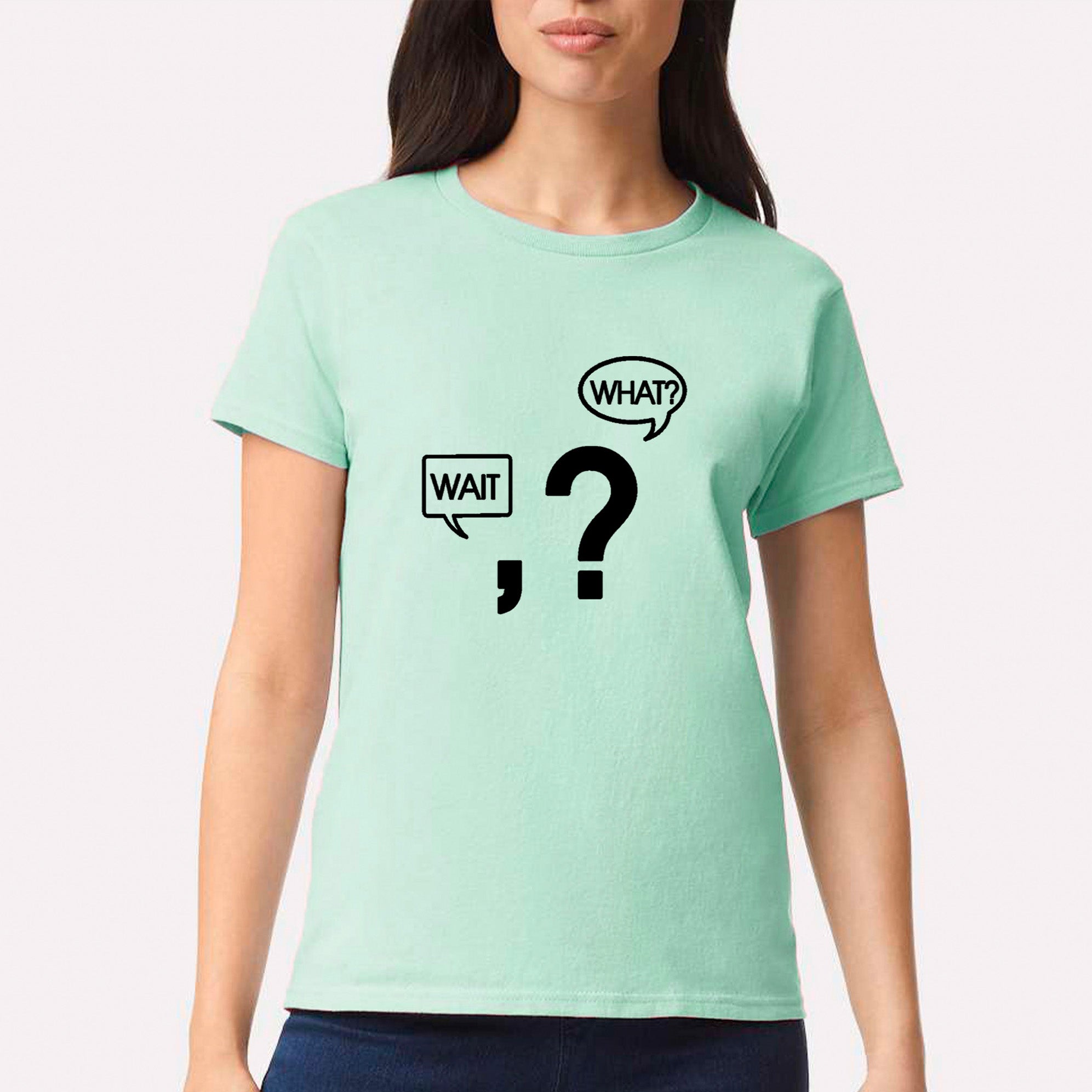 Wait, What? T-shirt