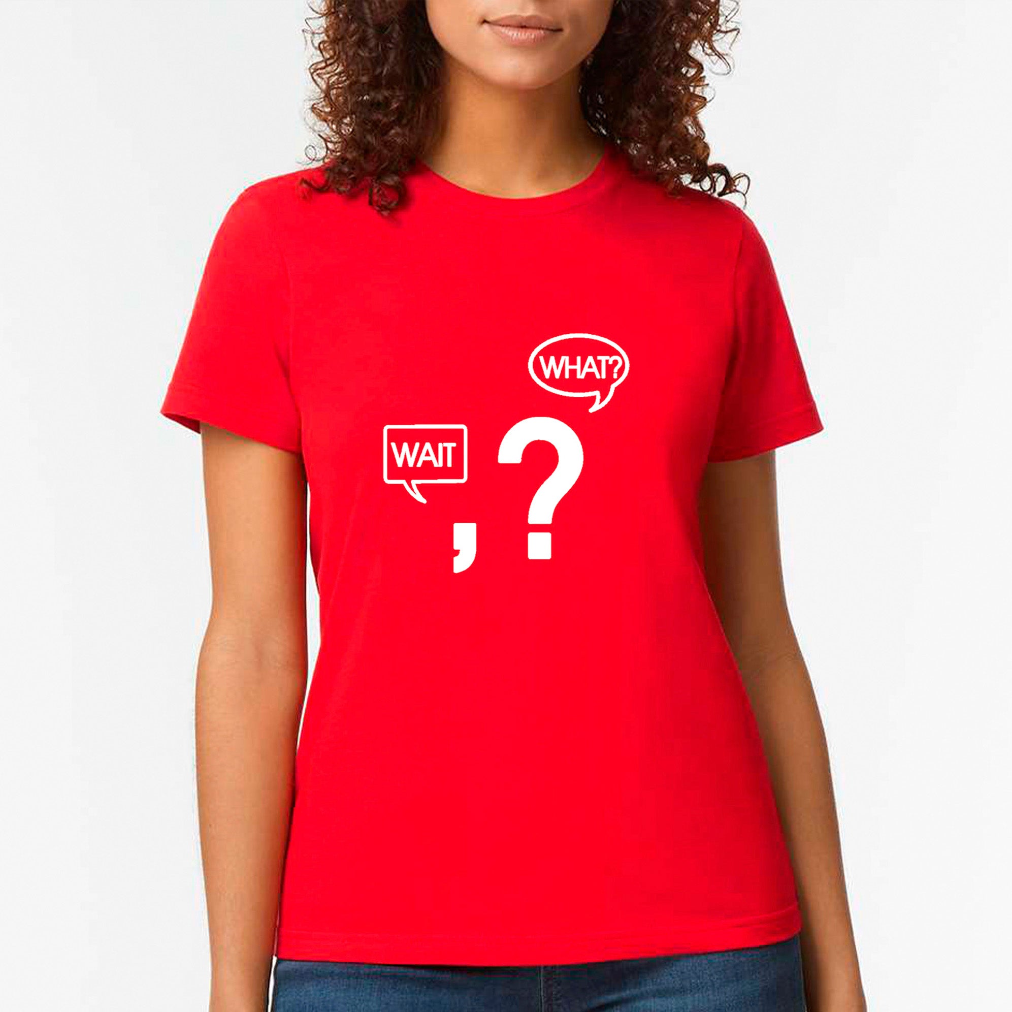 Wait, What? T-shirt