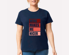 Wine Makes Me Nicer T-shirt