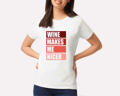 Wine Makes Me Nicer T-shirt